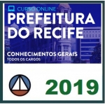 Prefeitura Municipal de Recife - Conhecimentos Gerais - Todos os Cargos - CERS 2018.2